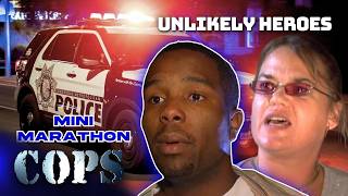 Unlikely Heroes | Mini Marathon | COPS TV Show Profile