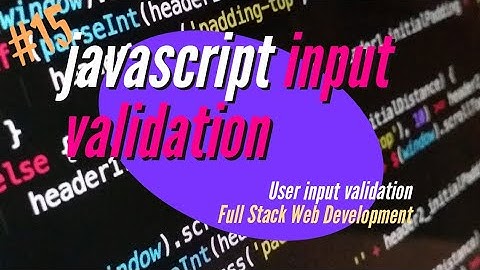 Input validation in Java Script | validate inputs from user | #javascript #fullstackweb