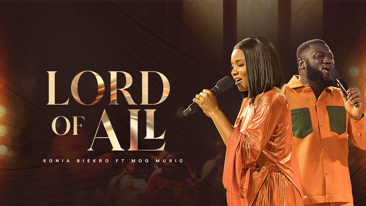 Lord Of All - Sonia Biekro Ft. MOGmusic
