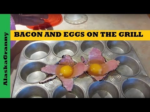 Bacon and Eggs On The Grill Barbecue Or Oven - Cook Breakfast on the Grill