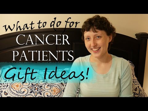 Gifts for Cancer Patients & How to Help | Advice from a Cancer Patient