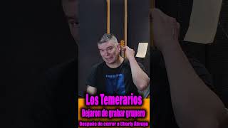 Los Temerarios Dejaron de grabar grupero Después de correr a Charly Ábrego