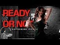 Katherine Pierce | Ready or Not