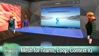 A Demi-Skosh of Windows News - Microsoft Ignite - Mesh, Loop, and more!