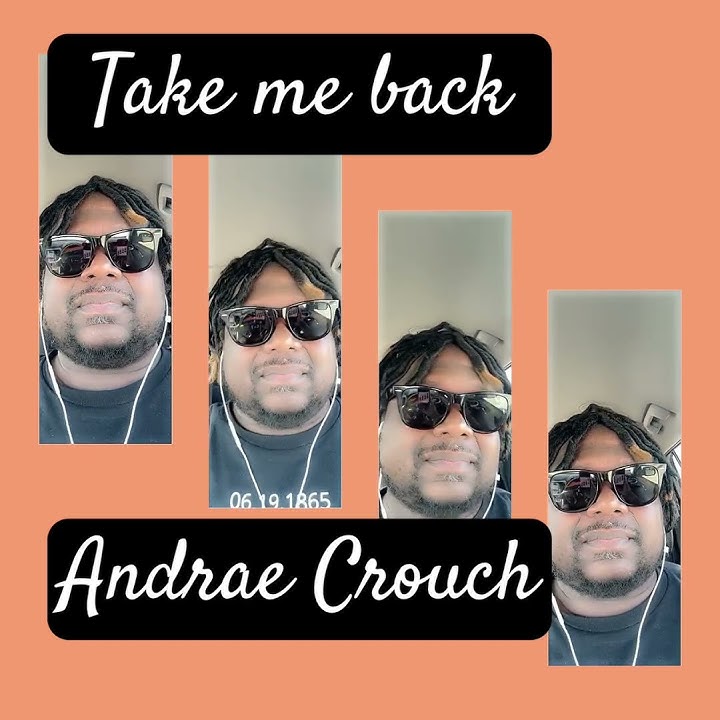 Download lagu Take Me Back (Legendary Andrae Crouch-Acapella)🎶