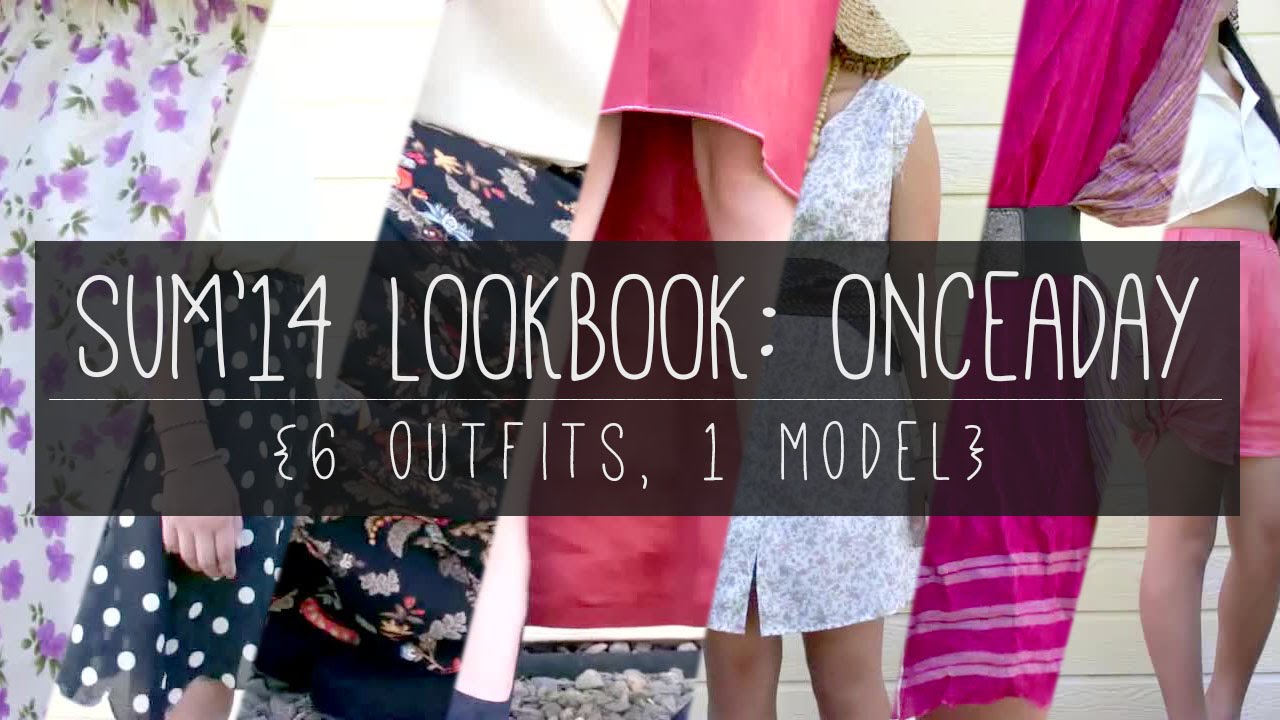 SUM'14 LOOKBOOK: OnceADay {6 outifts, 1 model}