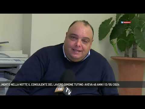 MORTO NELLA NOTTE IL CONSULENTE DEL LAVORO SIMONE TUTINO: AVEVA 46 ANNI | 13/05/2024