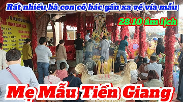 Rất bà con về mẹ Mẫu Tiền Giang vía các lệnh bà nhân ngày vía mẫu 28.10 âm lịch 