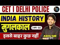 CET &amp; Delhi Police Exam | Indian History | मुगलकाल - 02 | सिर्फ यही पूछेंगे | GK Ashu Sir