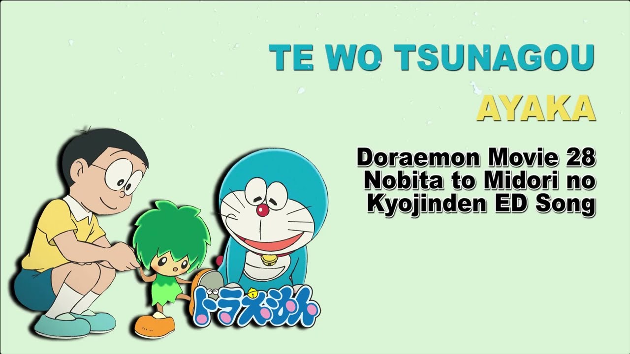 Te wo Tsunagou - Ayaka - Doraemon Movie 28 Nobita to Midori no Kyoujinden ED Song[Romaji+Terjemahan]