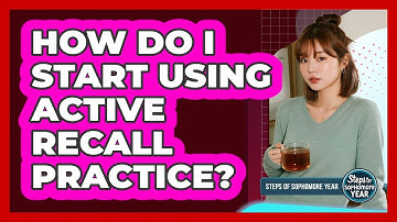 How Do I Start Using Active Recall Practice?