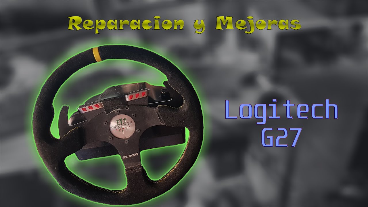 Reparacion y Mejoras Logitech G27 