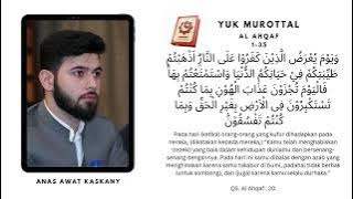 Download lagu Surah Al Ahqaf - Anas Awat Kaskany | Yuk Murottal