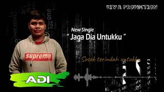 JAGA DIA UNTUKKU - ADI  ( OFFICIAL LIRIK VIDEO )