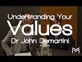 Understanding Your Values with Dr John Demartini