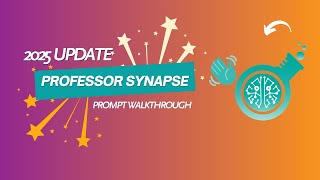Professor Synapse 2025 Update!