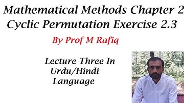 group theory || cyclic permutation || mathematical methods chapter 2 exercise 2.3 ||  Lecture 3