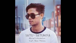 SATU - SATUNYA - MARCEL LIKUMAHUA ( Music Audio ) Cipt : Reno Titahena