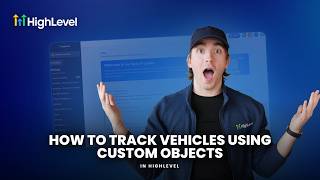 How to Track Vehicles Using Custom Objects in HighLevel