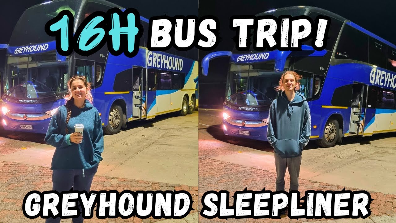 VLOG 246: GREYHOUND 16H SLEEPER BUS JHB TO GRJ 🚍