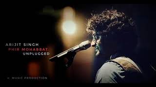 Arijit Singh | Phir Mohabbat | Unplugged | 2020