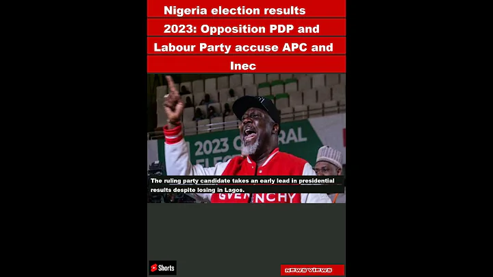 Nigeria election results 2023: Opposition PDP and Labour Party accuse APC and Inec|#shorts