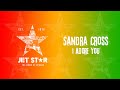 Sandra Cross - I Adore You (Official Audio) | Jet Star Music