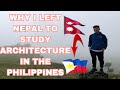 Why I left NEPAL🇳🇵to study ARCHITECTURE in the PHILIPPINES🇵🇭