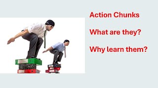Speak more fluently - learn action chunks