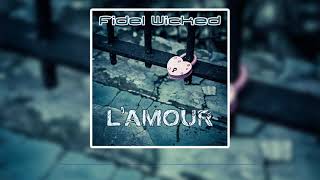 Video-Miniaturansicht von „Fidel Wicked - L'amour (Official Audio HD) [New Single 2021]“