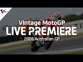 2006 #AustralianGP | Vintage MotoGP™