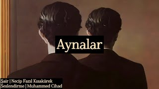 Aynalar | Necip Fazıl Kısakürek