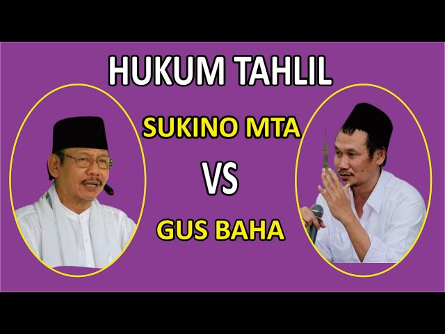 HUKUM TAHLIL MENURUT SUKINO MTA VS GUS BAHA class=