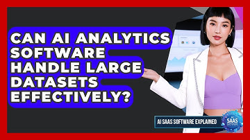 Can AI Analytics Software Handle Large Datasets Effectively? | AI SaaS Software Explained News