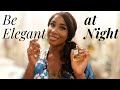 How to be Elegant at Night | Night time Routines for the Woman of Elegance | Woman of Elegance