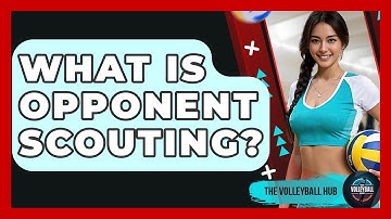 What Is Opponent Scouting? - The Volleyball Hub