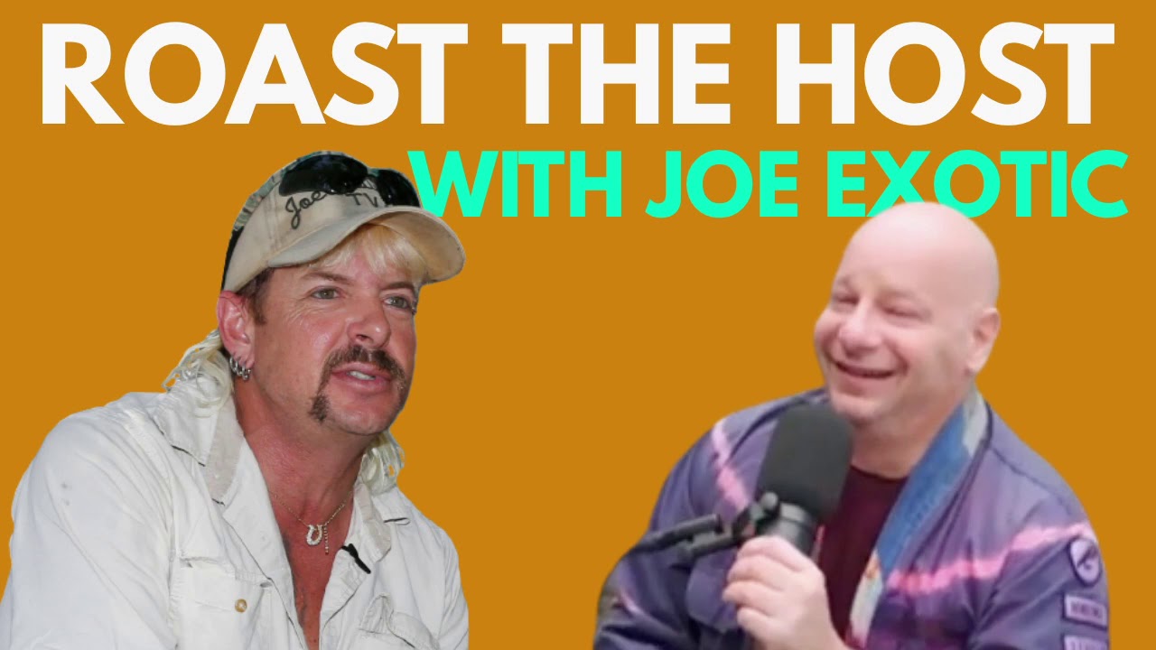 Roast the Host: Joe Exotic