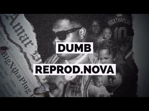 BigXthaPlug - Dumb (ReProd.Nova) #texas #wshh #bigstepper