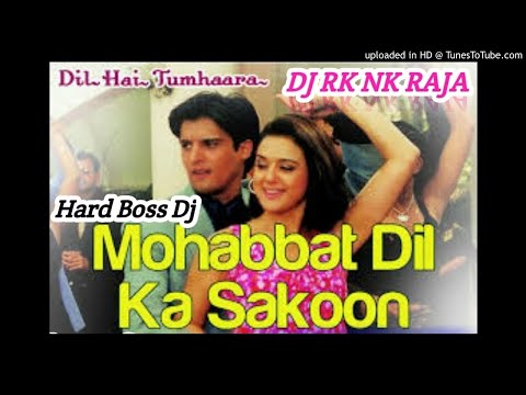 Mohabbat Dil Ka Sakoon - Dil Hai Tumhaara | Mix By Dj Rk Nk Raja