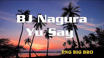 BJ Nagura - Yu Say