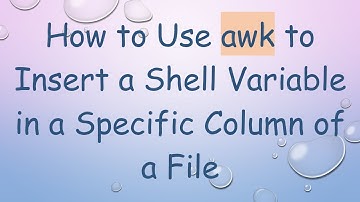 How to Use awk to Insert a Shell Variable in a Specific Column of a File