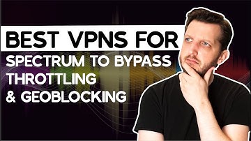 3 Best VPNs for Spectrum to Bypass Throttling & Geo-Blocking