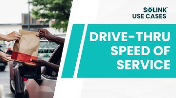 Improve Drive-Thru Speed Efficiency Easily with Solink