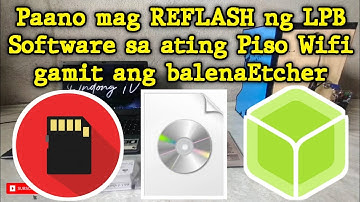 Paano mag REFLASH ng LPB Software sa ating Piso Wifi gamit ang balenaEtcher | Ondong TV