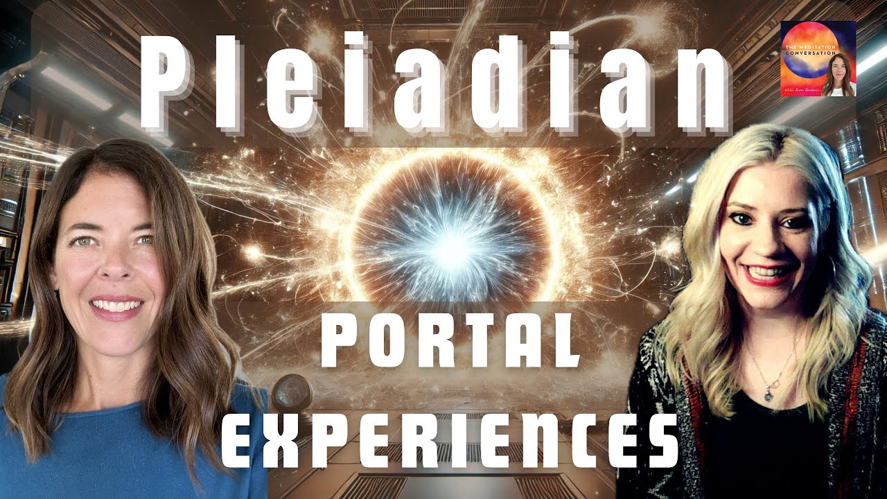 Multidimensional Experiences in the Pleiadian Portal - Lori Williams & Kara Goodwin