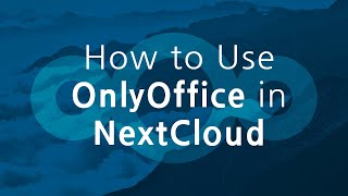 How to Use OnlyOffice in NextCloud