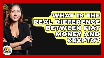 What Is The Real Difference Between Fiat Money And Crypto? - CryptoBasics360.com