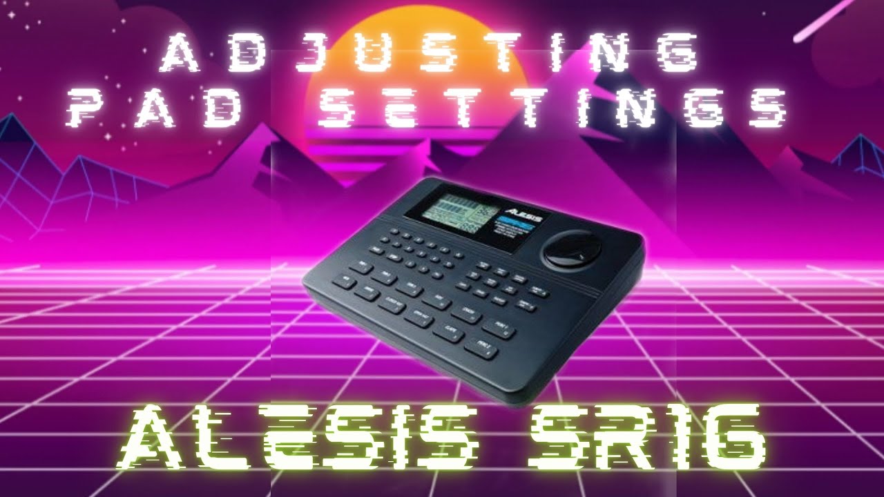 How To Adjust Pad Settings on the Alesis SR16 Drum Machine