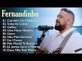 FERNANDINHO / AS 30 MELHORES FERNANDINHO Músicas Gospel, Todas As Coisas, Galileu, Uma Nova História