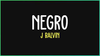 J Balvin - Negro (Letra)